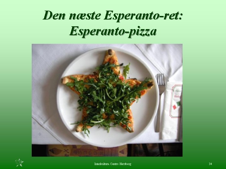 Den næste Esperanto-ret: Esperanto-pizza Interkultura Centro Herzberg 34 