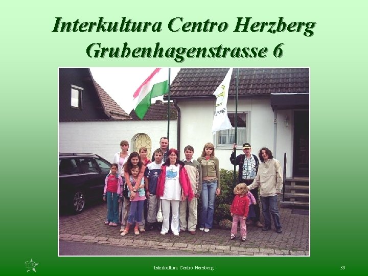 Interkultura Centro Herzberg Grubenhagenstrasse 6 Interkultura Centro Herzberg 39 