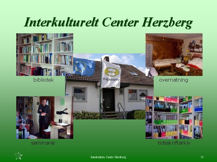 Interkulturelt Center Herzberg bibliotek overnatning seminarer tidsskriftarkiv Interkultura Centro Herzberg 51 