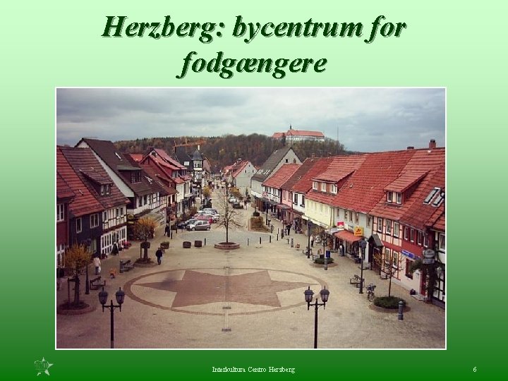 Herzberg: bycentrum for fodgængere Interkultura Centro Herzberg 6 