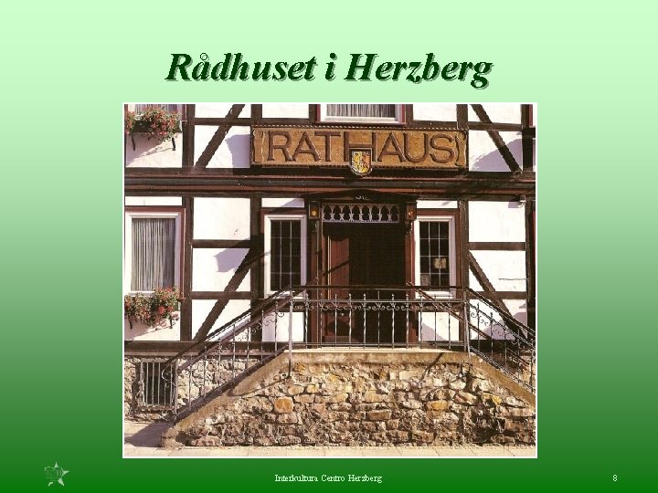 Rådhuset i Herzberg Interkultura Centro Herzberg 8 