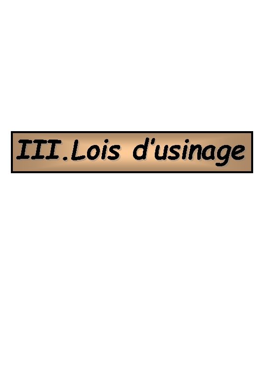 III. Lois d’usinage 