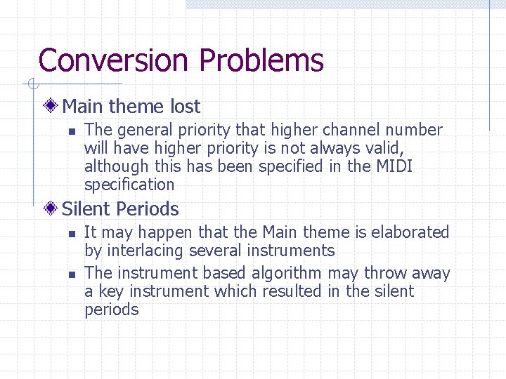 Conversion Problems Main theme lost n The general priority that higher channel number will