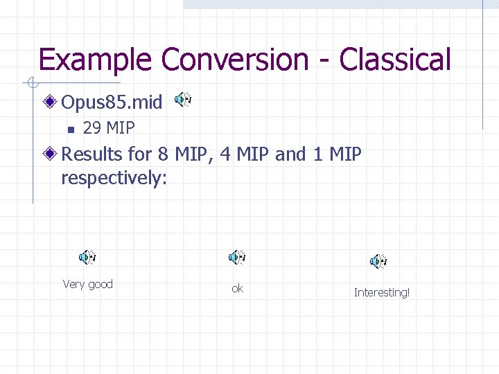 Example Conversion - Classical Opus 85. mid n 29 MIP Results for 8 MIP,