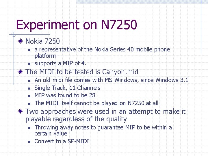 Experiment on N 7250 Nokia 7250 n n a representative of the Nokia Series