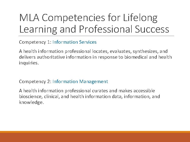 MLA Competencies for Lifelong Learning and Professional Success Competency 1: Information Services A health