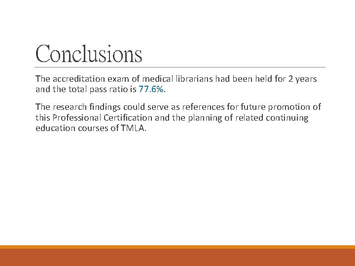 Conclusions The accreditation exam of medical librarians had been held for 2 years and