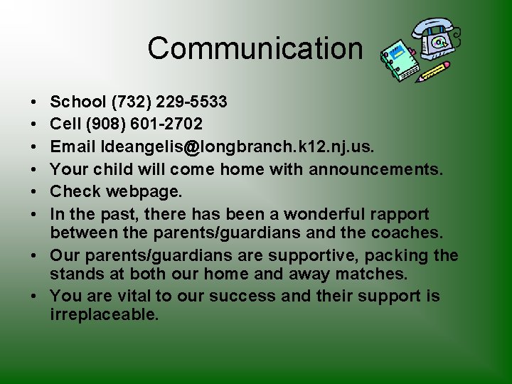 Communication • • • School (732) 229 -5533 Cell (908) 601 -2702 Email ldeangelis@longbranch.