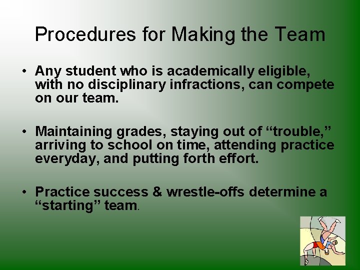 Procedures for Making the Team • Any student who is academically eligible, with no