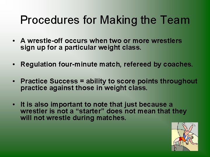 Procedures for Making the Team • A wrestle-off occurs when two or more wrestlers