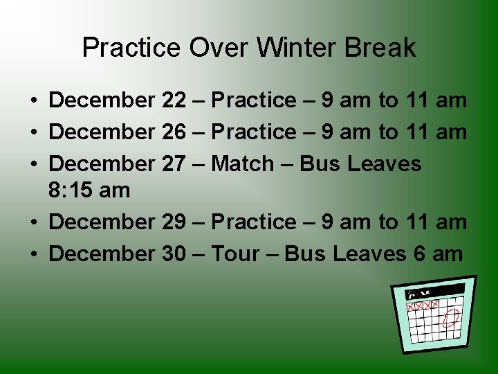 Practice Over Winter Break • December 22 – Practice – 9 am to 11