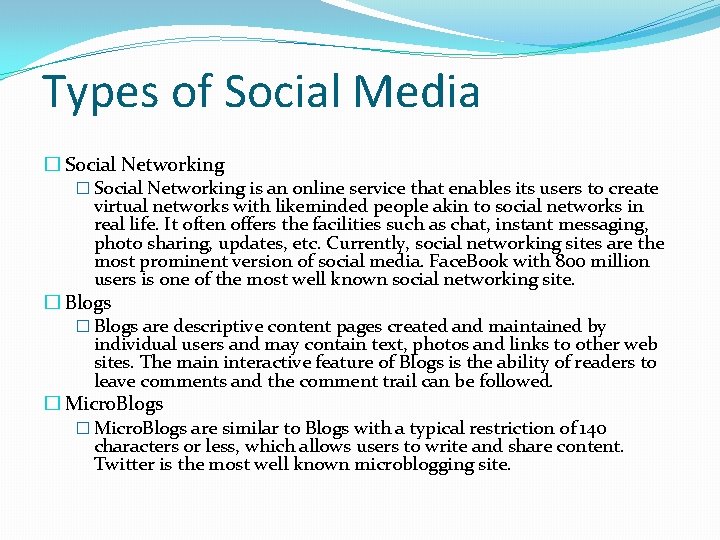 Types of Social Media � Social Networking is an online service that enables its