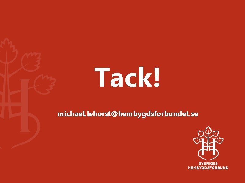 Tack! michael. lehorst@hembygdsforbundet. se 