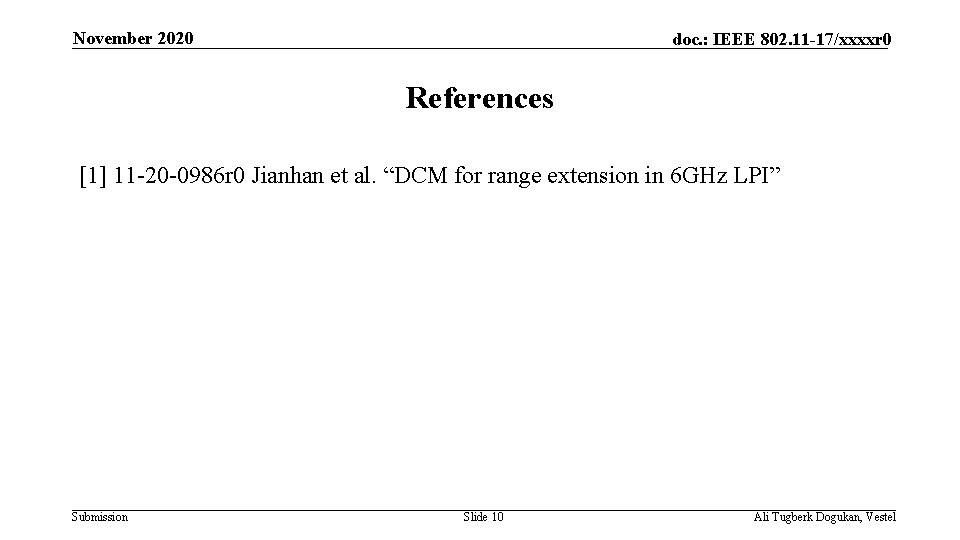 November 2020 doc. : IEEE 802. 11 -17/xxxxr 0 References [1] 11 -20 -0986