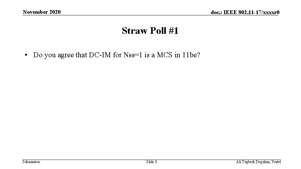 November 2020 doc. : IEEE 802. 11 -17/xxxxr 0 Straw Poll #1 • Do