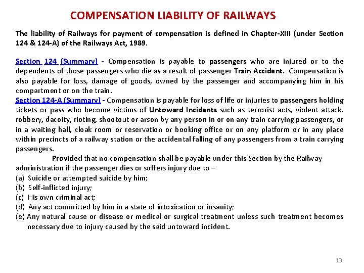 COMPENSATION LIABILITY OF RAILWAYS The liability of Railways for payment of compensation is defined