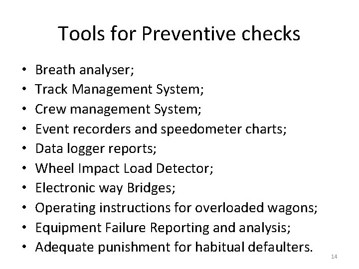 Tools for Preventive checks • • • Breath analyser; Track Management System; Crew management