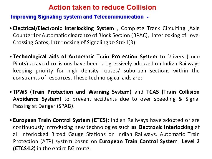 Action taken to reduce Collision Improving Signaling system and Telecommunication - • Electrical/Electronic Interlocking