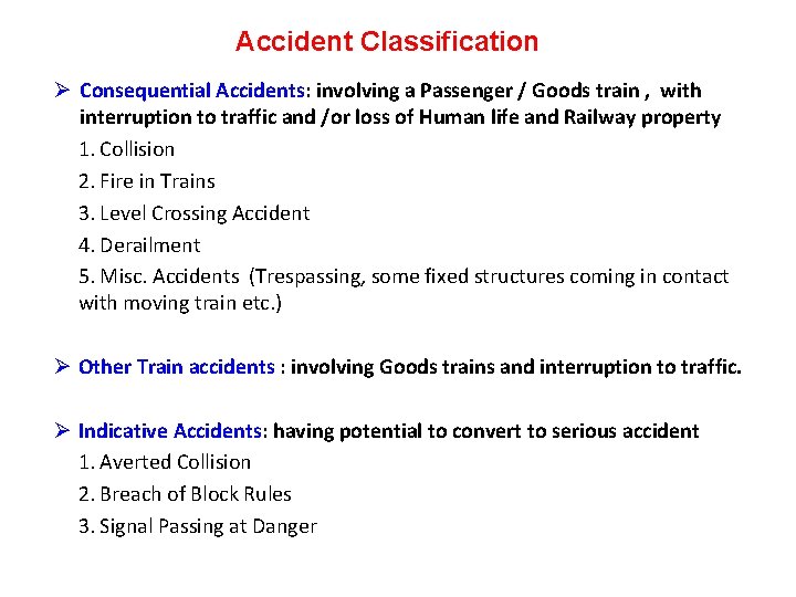 Accident Classification Ø Consequential Accidents: involving a Passenger / Goods train , with interruption