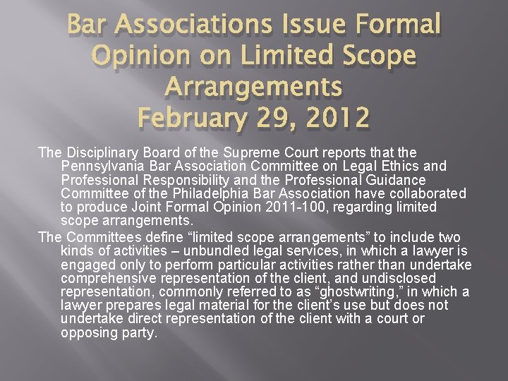 Bar Associations Issue Formal Opinion on Limited Scope Arrangements February 29, 2012 The Disciplinary