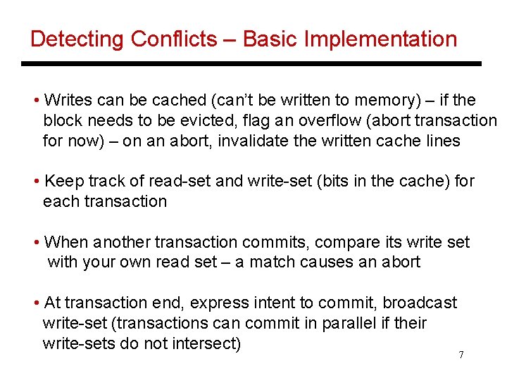Detecting Conflicts – Basic Implementation • Writes can be cached (can’t be written to