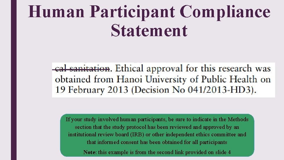 Human Participant Compliance Statement If your study involved human participants, be sure to indicate