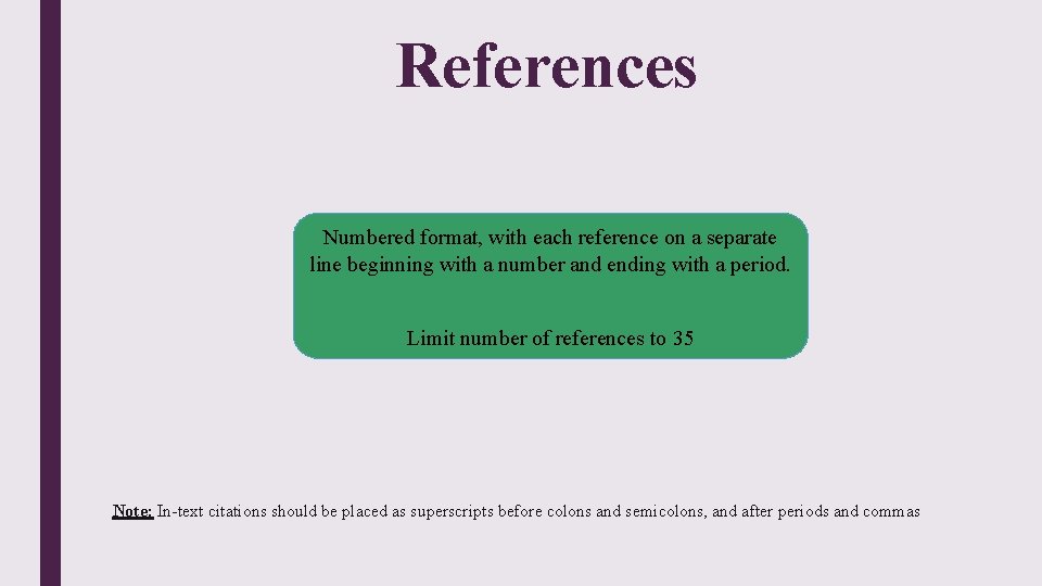 References Numbered format, with each reference on a separate line beginning with a number