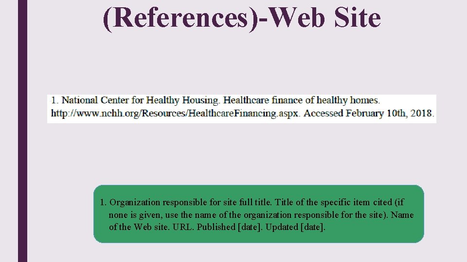 (References)-Web Site 1. Organization responsible for site full title. Title of the specific item