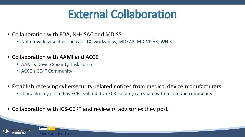 External Collaboration • Collaboration with FDA, NH-ISAC and MDISS • Nation-wide activities such as