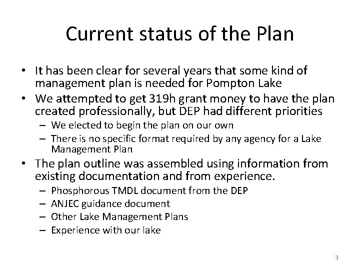 Current status of the Plan • It has been clear for several years that