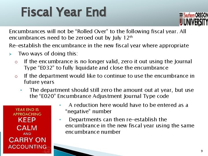 Fiscal Year End Encumbrances will not be “Rolled Over” to the following fiscal year.