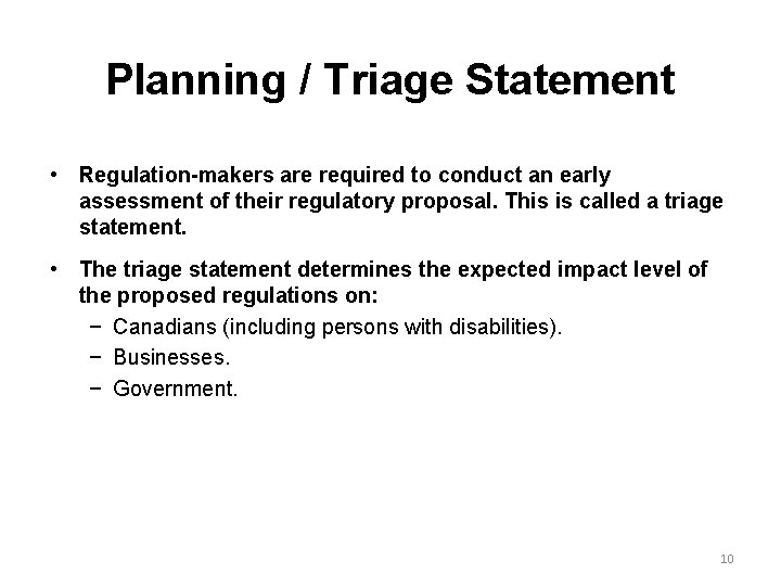 Planning / Triage Statement • Regulation-makers are required to conduct an early assessment of