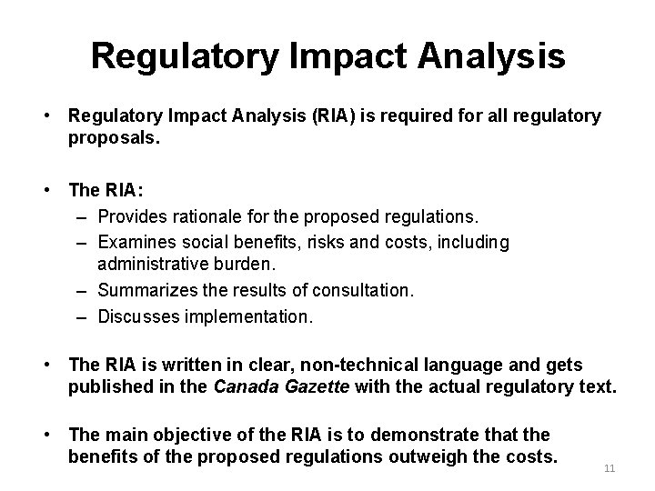 Regulatory Impact Analysis • Regulatory Impact Analysis (RIA) is required for all regulatory proposals.