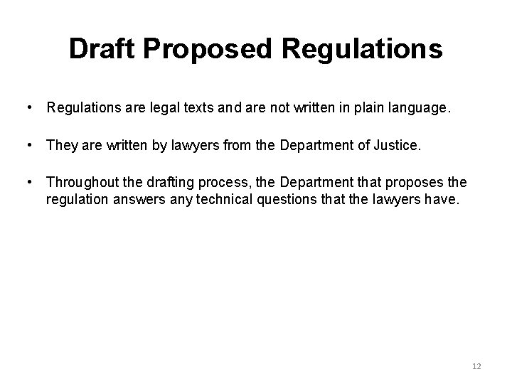 Draft Proposed Regulations • Regulations are legal texts and are not written in plain