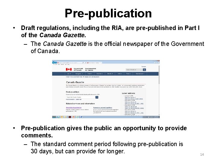 Pre-publication • Draft regulations, including the RIA, are pre-published in Part I of the