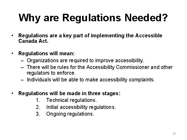 Why are Regulations Needed? • Regulations are a key part of implementing the Accessible