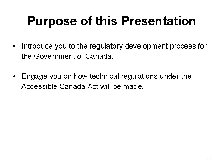 Purpose of this Presentation • Introduce you to the regulatory development process for the