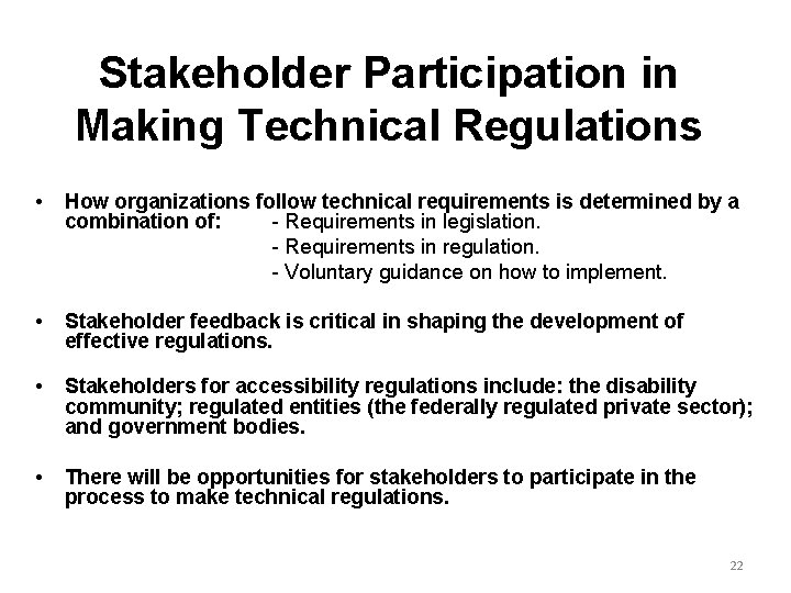 Stakeholder Participation in Making Technical Regulations • How organizations follow technical requirements is determined