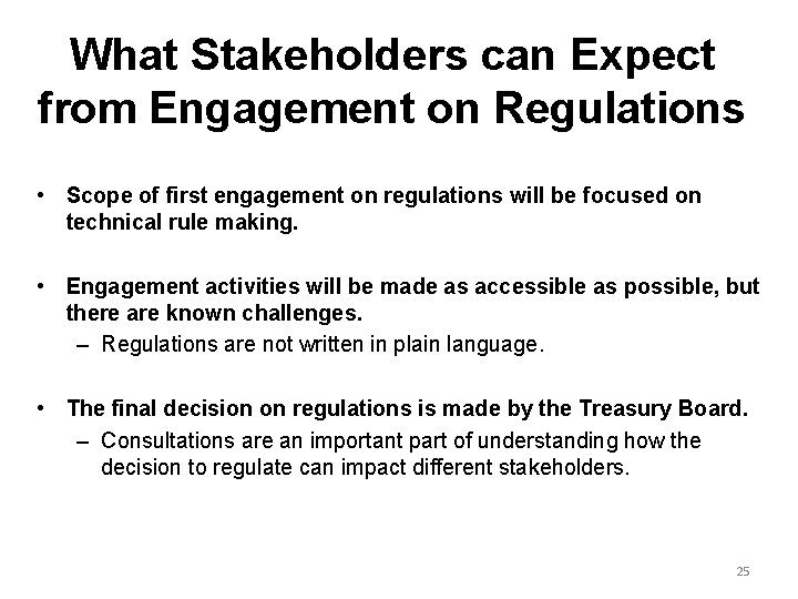 What Stakeholders can Expect from Engagement on Regulations • Scope of first engagement on