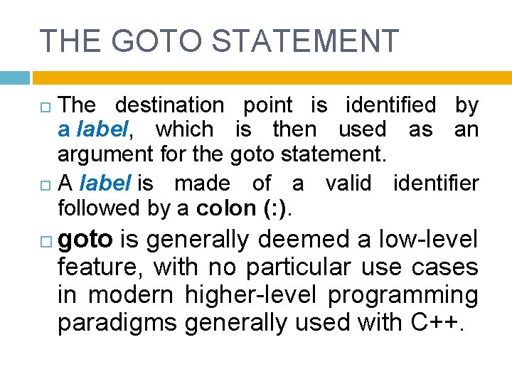 THE GOTO STATEMENT The destination point is identified by a label, which is then