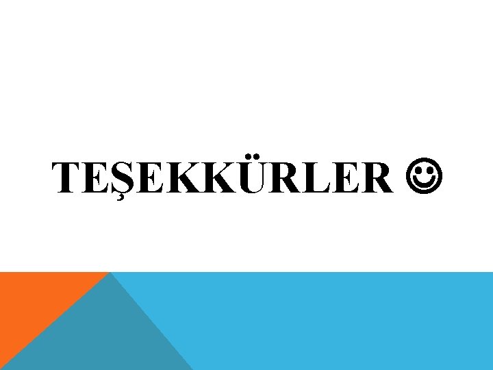 TEŞEKKÜRLER 