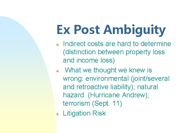 Ex Post Ambiguity n n n Indirect costs are hard to determine (distinction between