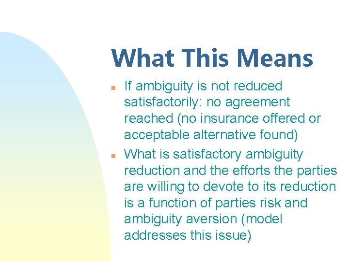 What This Means n n If ambiguity is not reduced satisfactorily: no agreement reached