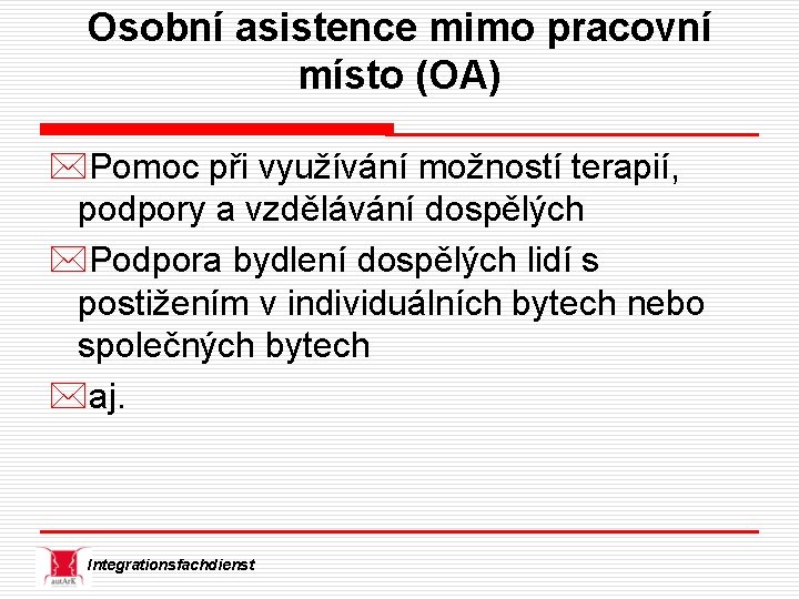 Osobní asistence mimo pracovní místo (OA) *Pomoc při využívání možností terapií, podpory a vzdělávání