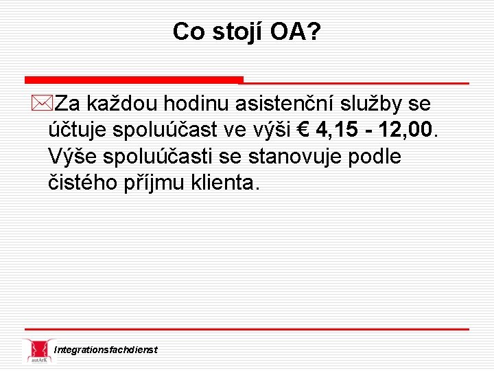 Co stojí OA? *Za každou hodinu asistenční služby se účtuje spoluúčast ve výši €