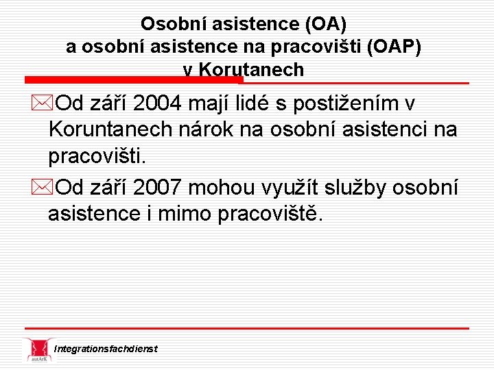 Osobní asistence (OA) a osobní asistence na pracovišti (OAP) v Korutanech *Od září 2004