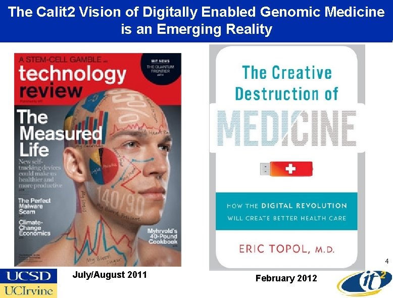 The Calit 2 Vision of Digitally Enabled Genomic Medicine is an Emerging Reality 4