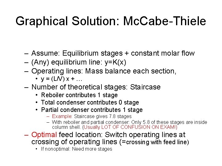 Graphical Solution: Mc. Cabe-Thiele – Assume: Equilibrium stages + constant molar flow – (Any) Graphical Solution: Mc. Cabe-Thiele – Assume: Equilibrium stages + constant molar flow – (Any)