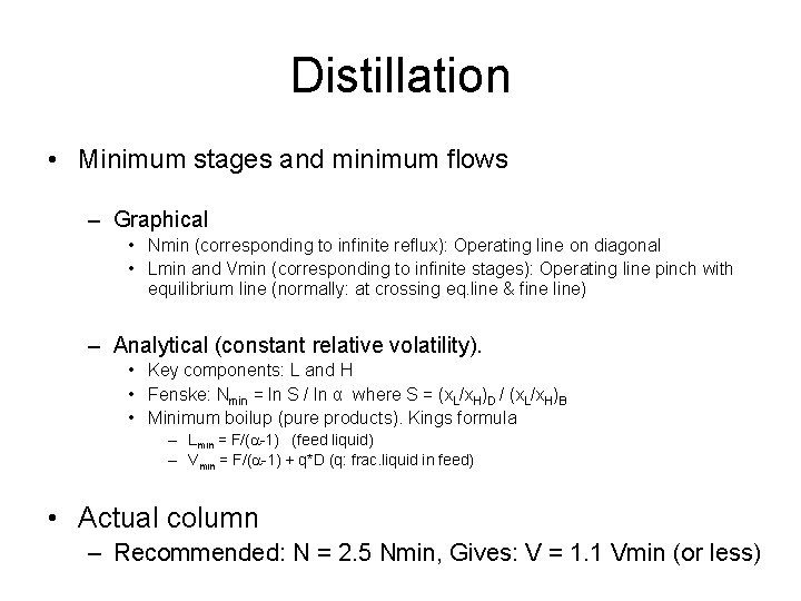 Distillation • Minimum stages and minimum flows – Graphical • Nmin (corresponding to infinite Distillation • Minimum stages and minimum flows – Graphical • Nmin (corresponding to infinite