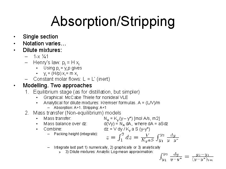 Absorption/Stripping • • • Single section Notation varies… Dilute mixtures: – – 1 -x Absorption/Stripping • • • Single section Notation varies… Dilute mixtures: – – 1 -x